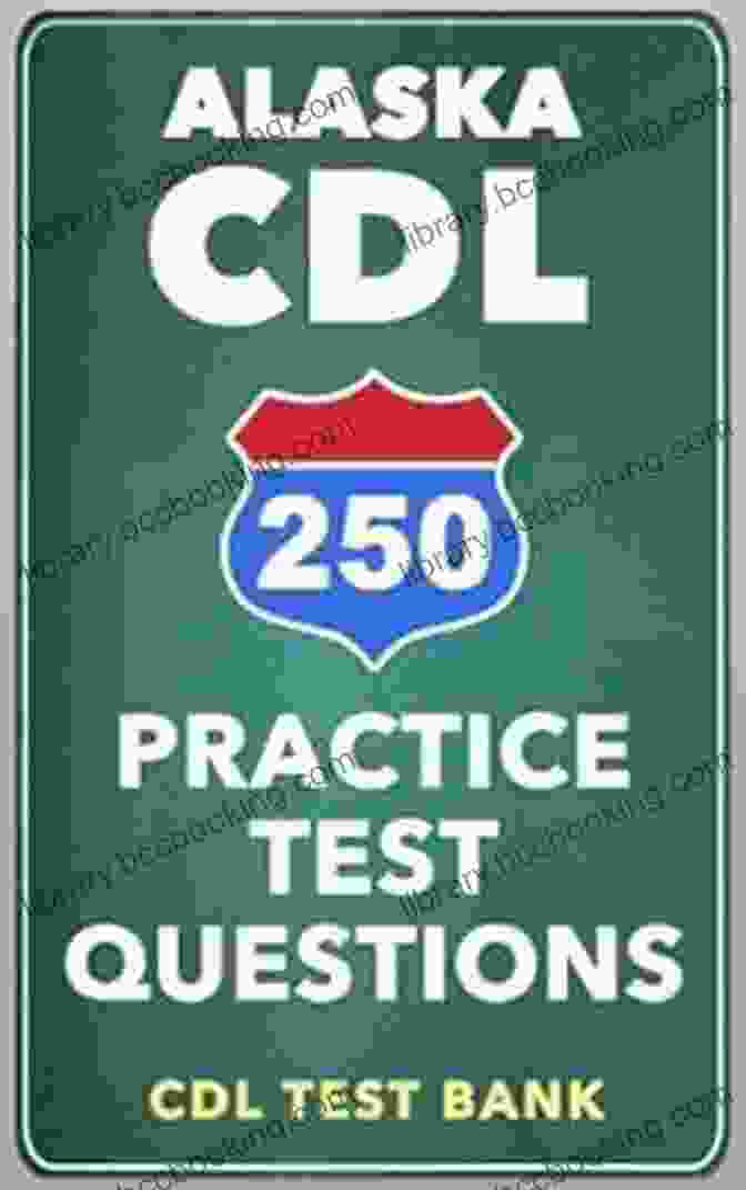 250 Alaska CDL Practice Test Questions Book Cover 250 Alaska CDL Practice Test Questions