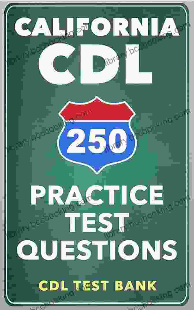 250 California CDL Practice Test Questions Book 250 California CDL Practice Test Questions