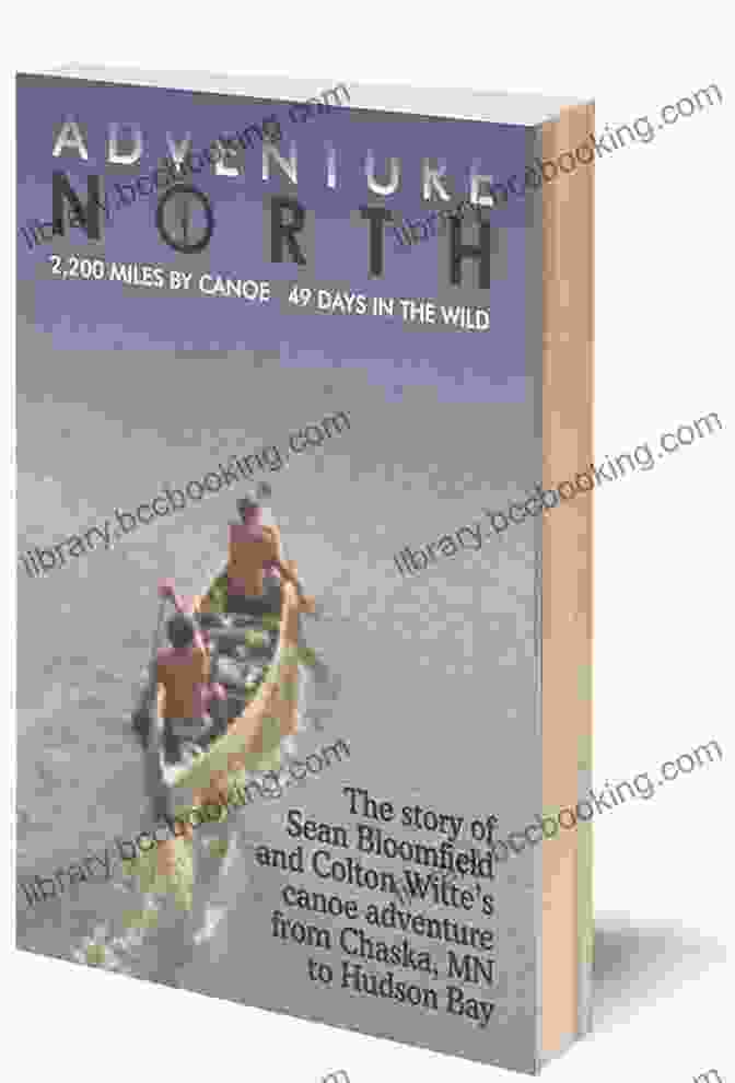 Adventure North Book Cover, Featuring A Rugged Landscape With Mountains, Forests, And A Lone Adventurer Adventure North Sean Bloomfield