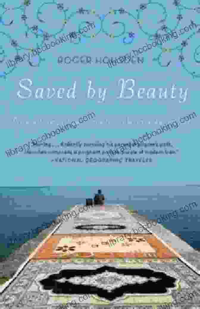 Adventures Of An American Romantic In Iran Book Cover Saved By Beauty: Adventures Of An American Romantic In Iran