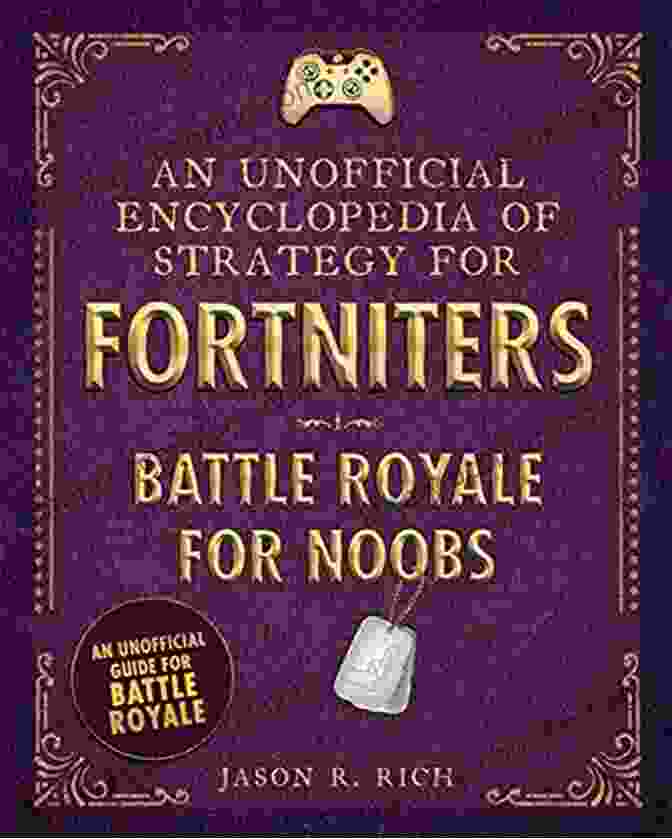Battle Royale For Noobs Book Cover An Unofficial Encyclopedia Of Strategy For Fortniters: Battle Royale For Noobs (Encyclopedias For Fortniters 1)