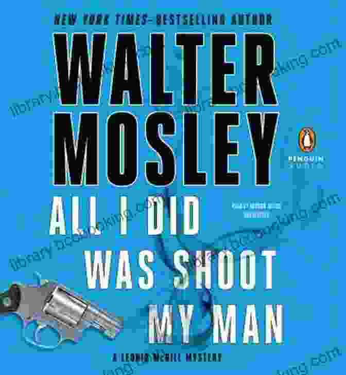 Book Cover Of 'All Did Was Shoot My Man' All I Did Was Shoot My Man: A Leonid McGill Mystery (Leonid McGill 4)