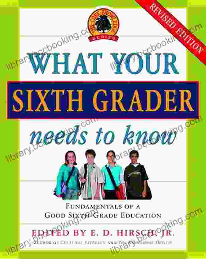 Book Cover Of Fundamentals Of Good Sixth Grade Education, Revised Edition What Your Sixth Grader Needs To Know: Fundamentals Of A Good Sixth Grade Education Revised Edition (The Core Knowledge Series)