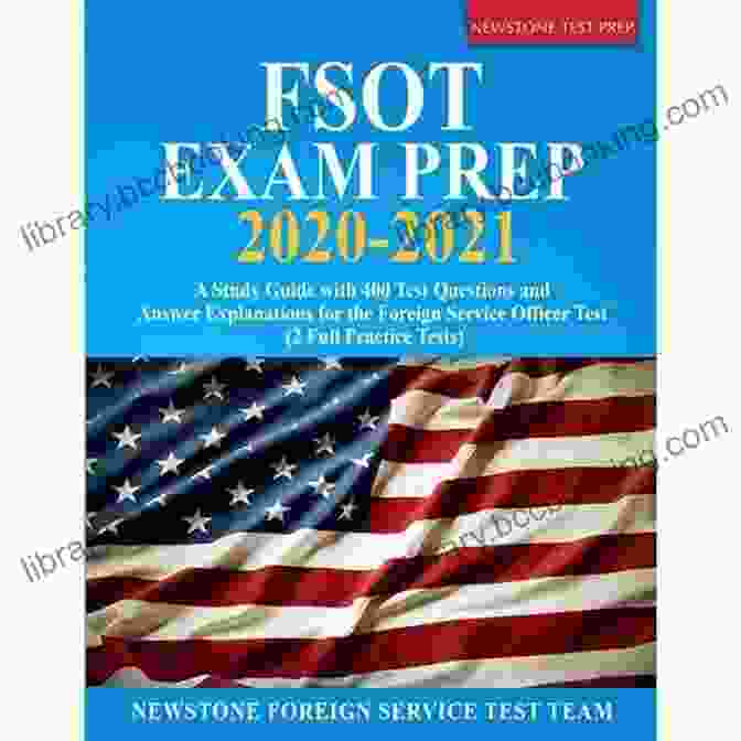 Book Cover Of Study Guide With 400 Questions And Answer Explanations For The Foreign Service FSOT Exam Prep 2024: A Study Guide With 400 Questions And Answer Explanations For The Foreign Service Officer Test: A Study Guide With 400 Test Questions Officer Test (2 Full Practice Tests)