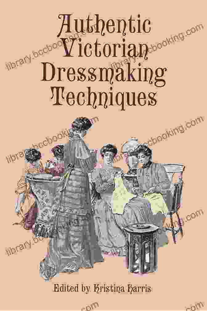 Button Trim Authentic Victorian Dressmaking Techniques (Dover Fashion And Costumes)