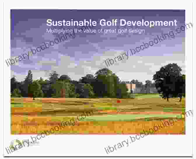 Case Study Examples Of Sustainable Golf Course Development Golf Architecture (Annotated): Economy In Course Construction And Green Keeping