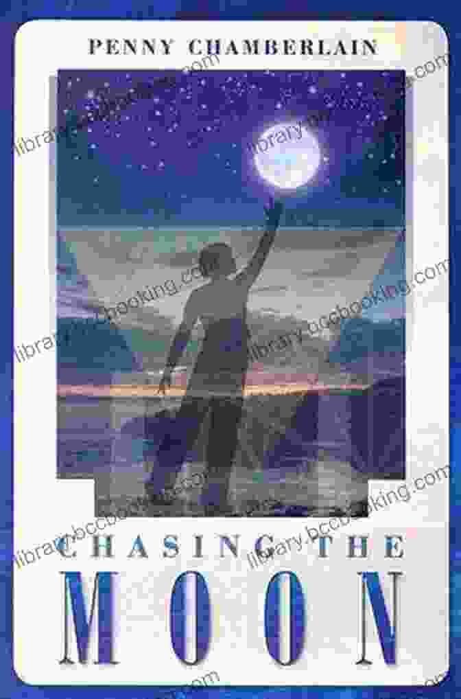 Chasing The Moon By Penny Chamberlain Chasing The Moon Penny Chamberlain
