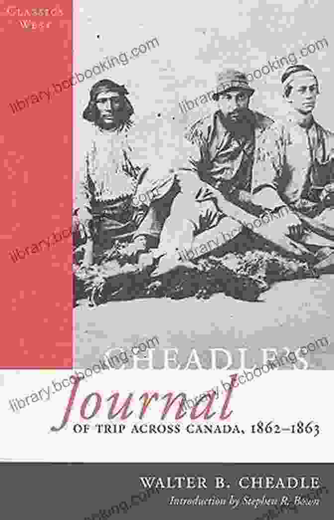 Cheadle Journal Of Trip Across Canada Book Cover Featuring A Vintage Map Of Canada And The Faces Of The Explorers Cheadle S Journal Of Trip Across Canada: 1862 1863 (Classics West)