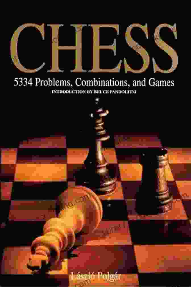 Chess: 5334 Problems, Combinations, And Games The Ultimate Test Of Your Chess Skills Chess: 5334 Problems Combinations And Games