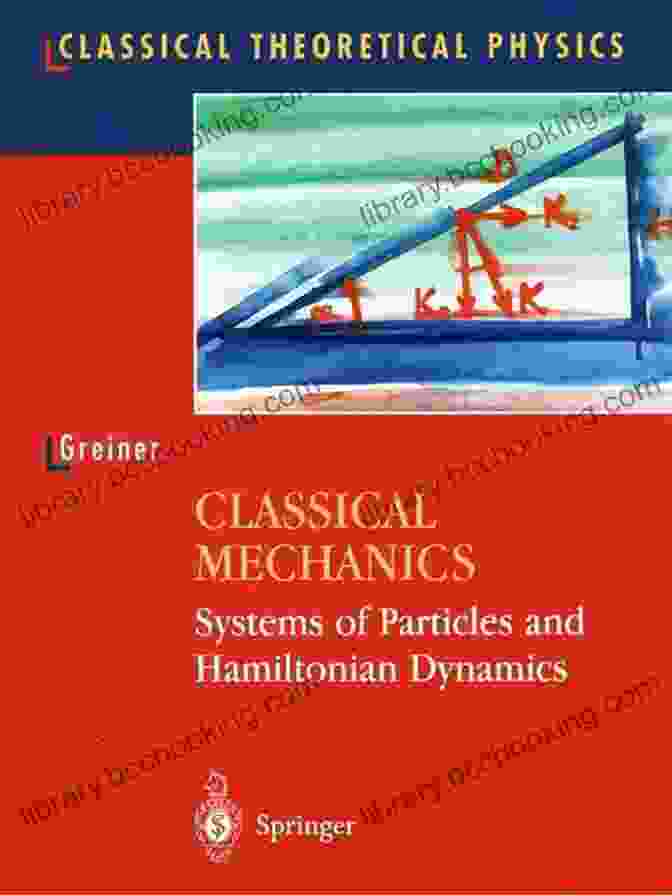 Classical Mechanics Systems Of Particles And Hamiltonian Dynamics Book Cover Classical Mechanics: Systems Of Particles And Hamiltonian Dynamics