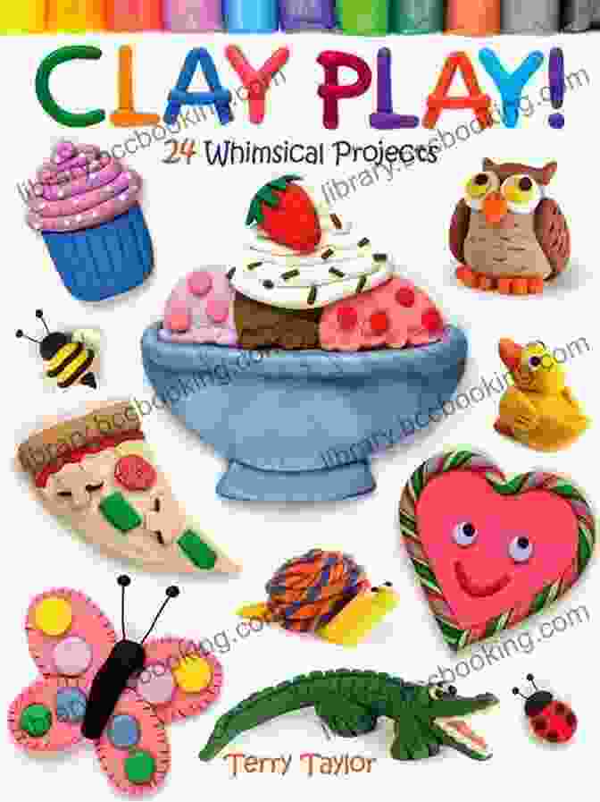 Clay Play Book Cover Clay Play 24 Whimsical Projects Terry Taylor