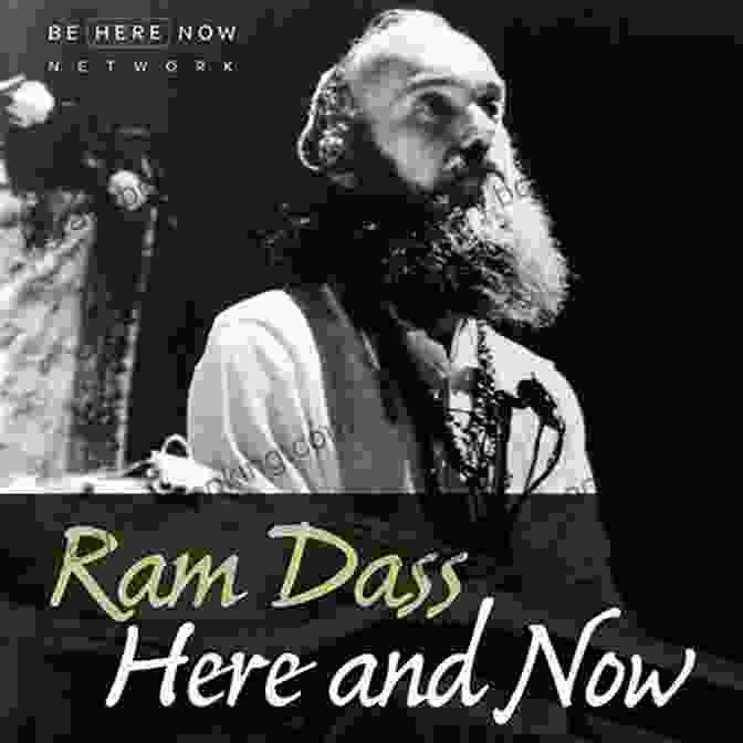 Cover Of The Book 'Being Ram Dass: Ram Dass Here And Now' Being Ram Dass Ram Dass