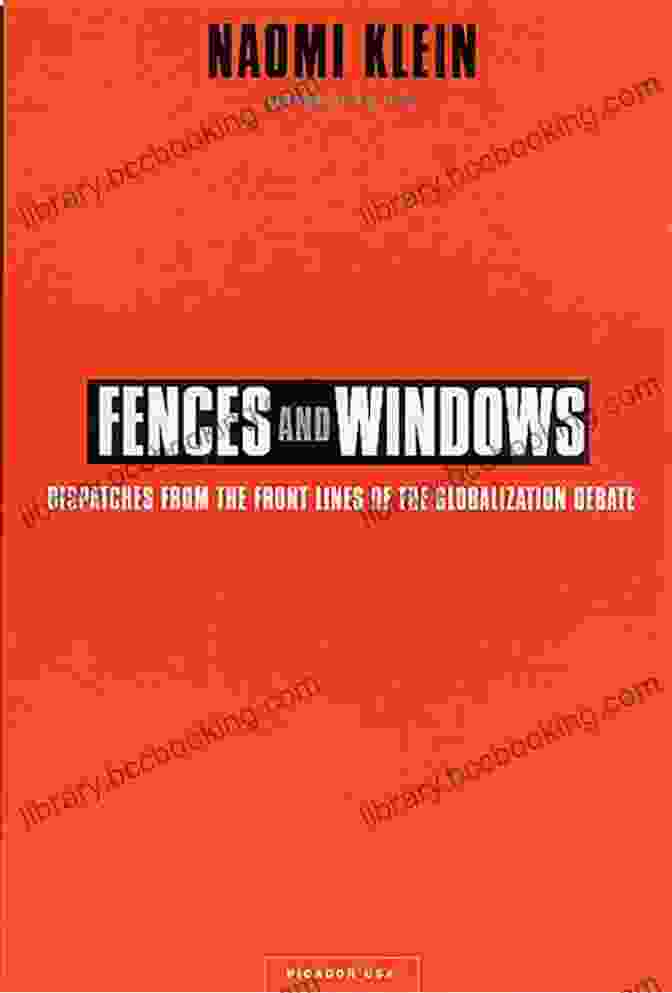 Dispatches From The Front Lines Of The Globalization Debate Book Cover Fences And Windows: Dispatches From The Front Lines Of The Globalization Debate (Recent Picador Highlights)