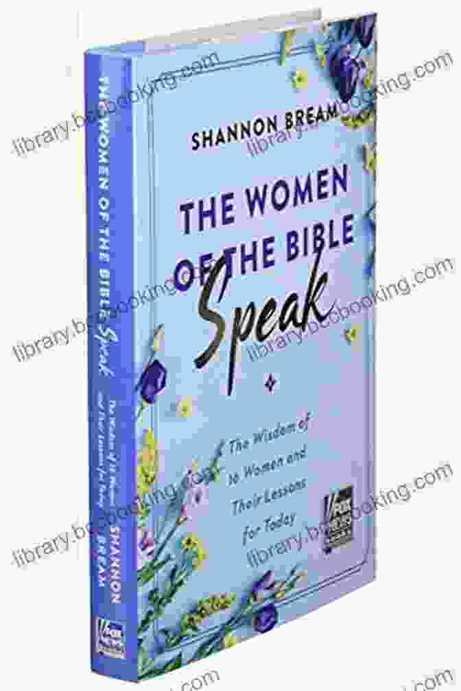 Eleanor Roosevelt Summary Discussions Of The Women Of The Bible Speak By Shannon Bream: The Wisdom Of 16 Women And Their Lessons For Today