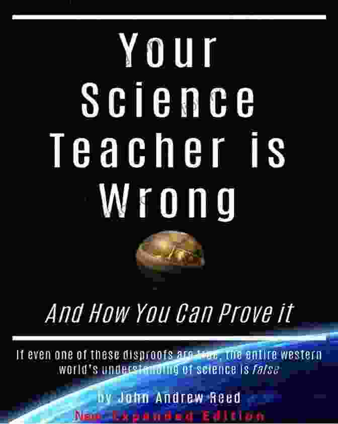 Evolution Theory Unveiled Your Science Teacher Is Wrong New Expanded Edition