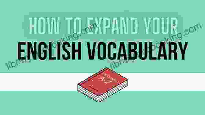 Expanding Your English Vocabulary For Expressive Communication Shortcut To Speak English Fluently: Grammar Required To Speak English (Mentioned)