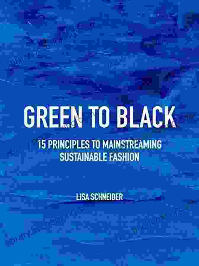 Green To Black: Mainstreaming Sustainable Fashion Book Cover Green To Black : Mainstreaming Sustainable Fashion