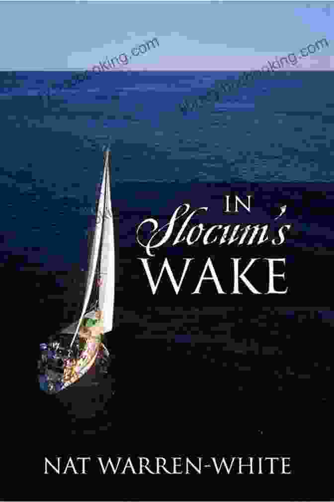 In Slocum Wake: A Novel In Slocum S Wake