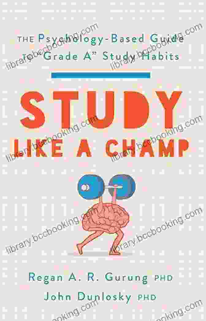 Infographic On The Psychology Based Guide To Grade Study Habits Study Like A Champ: The Psychology Based Guide To Grade A Study Habits