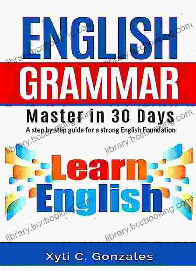 Intermediate English Grammar For ESL Students: The Ultimate Guide To Master English Grammar Intermediate English Grammar For ESL Students: Learn Essential English Grammar To Improve Your Fluency