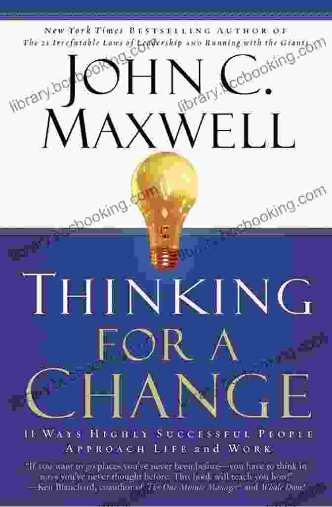 John C. Maxwell, Author Of Change The Way You Change Change The Way You Change : 5 Roles Of Leaders Who Accelerate Business Performance