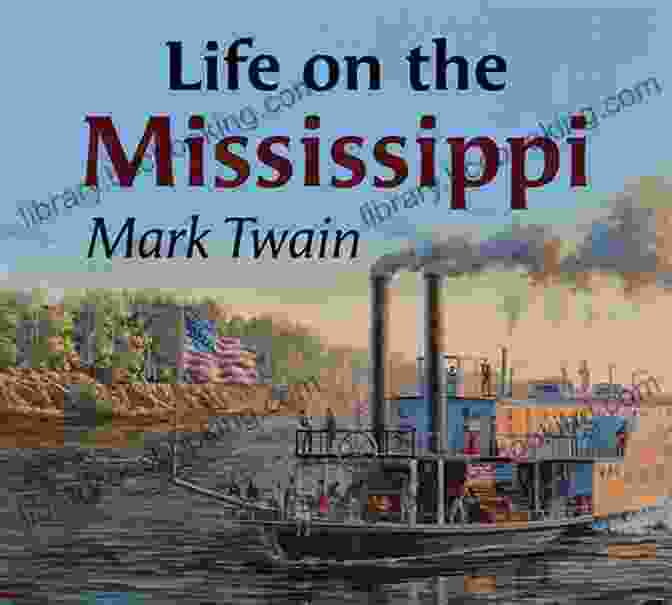 Life On The Mississippi: A Timeless Journey Through The Heart Of America Life On The Mississippi PAUL BONNET