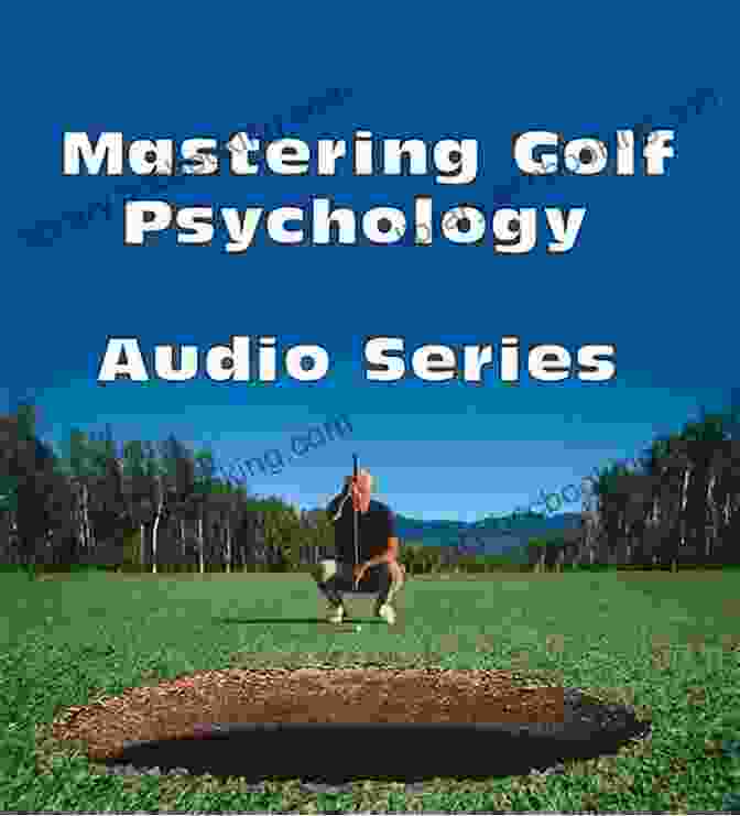 Mastering The Psychology Of Golf Book Cover Mastering The Psychology Of Golf With Emotional Core Therapy