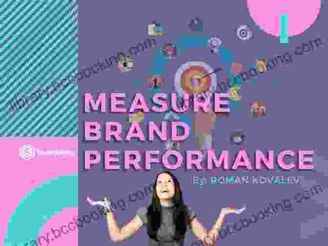 Monitoring And Measuring Brand Performance Helps Ensure Strategies Are Effective And Allows For Adjustments. Positioning For Advantage: Techniques And Strategies To Grow Brand Value