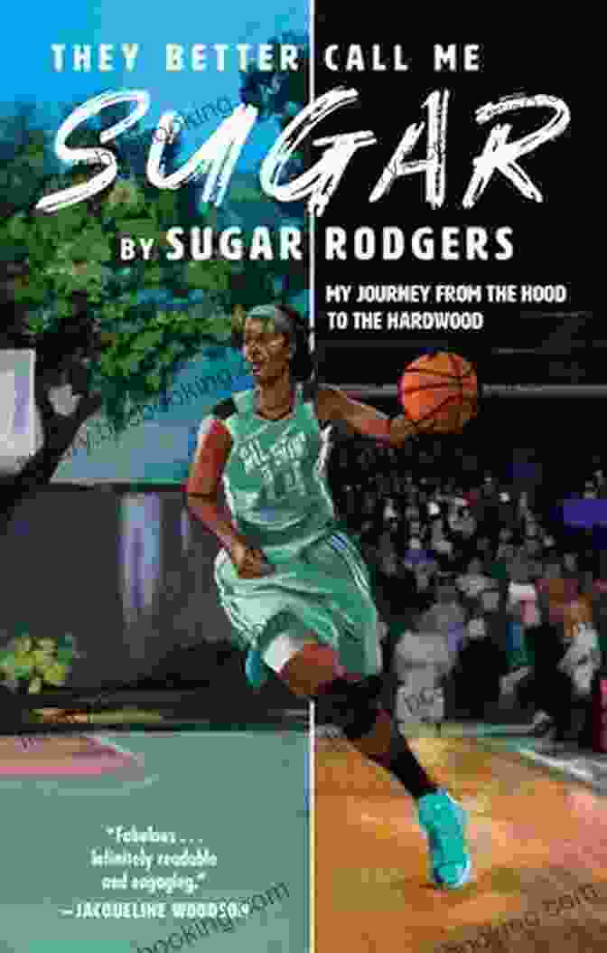 My Journey From The Hood To The Hardwood Book Cover They Better Call Me Sugar: My Journey From The Hood To The Hardwood