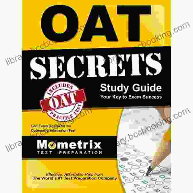 Oat Secrets Study Guide OAT Secrets Study Guide: OAT Exam Review For The Optometry Admission Test