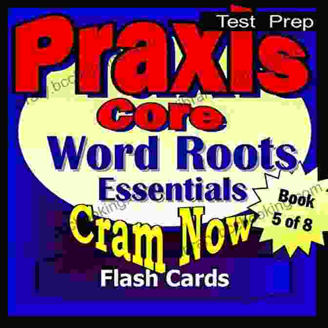 Praxis Core Prep Test Vocabulary Word Roots Flash Cards Features PRAXIS Core Prep Test VOCABULARY WORD ROOTS Flash Cards CRAM NOW PRAXIS Core Exam Review Study Guide (Cram Now PRAXIS Core Study Guide 4)