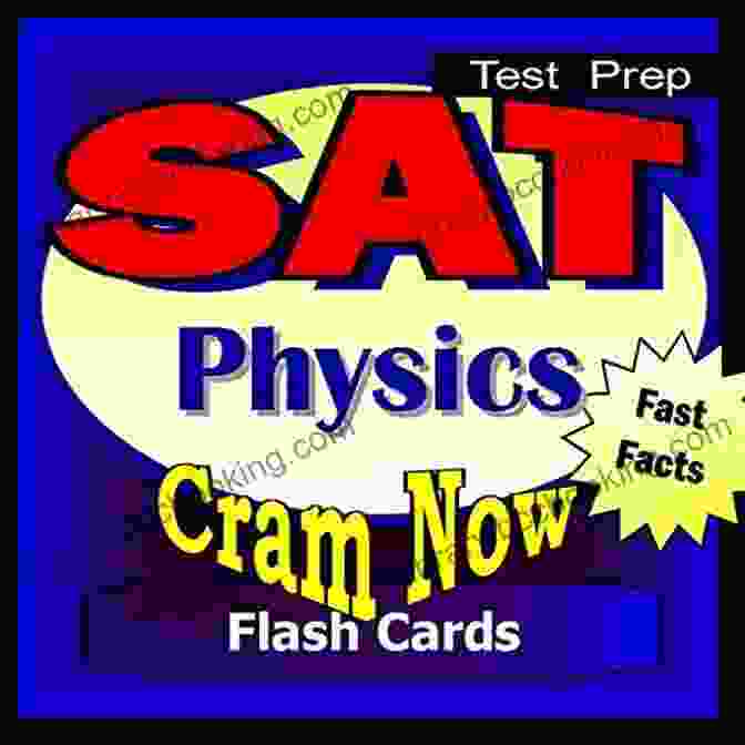 SAT Prep Test Physics Flash Cards Cram Now Sat Exam Review Study Guide Cram Now SAT Prep Test PHYSICS Flash Cards CRAM NOW SAT 2 Exam Review Study Guide (Cram Now SAT Subjects Study Guide 3)