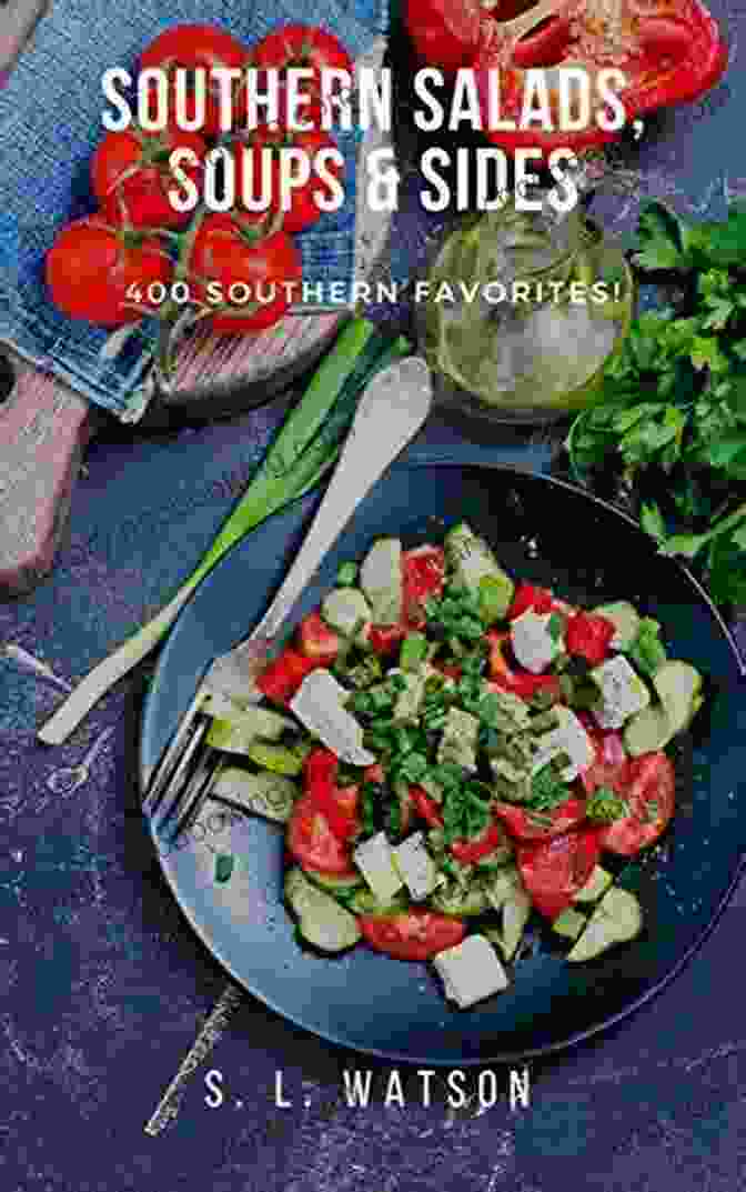 Southern Favorites Celebration Southern Salads Sides Soups: 400 Southern Favorites (Southern Cooking Recipes)