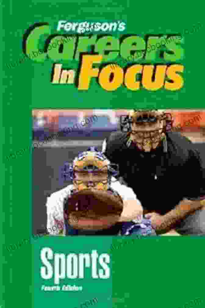 Sports Fourth Edition Ferguson Careers In Focus Sports Fourth Edition (Ferguson S Careers In Focus)