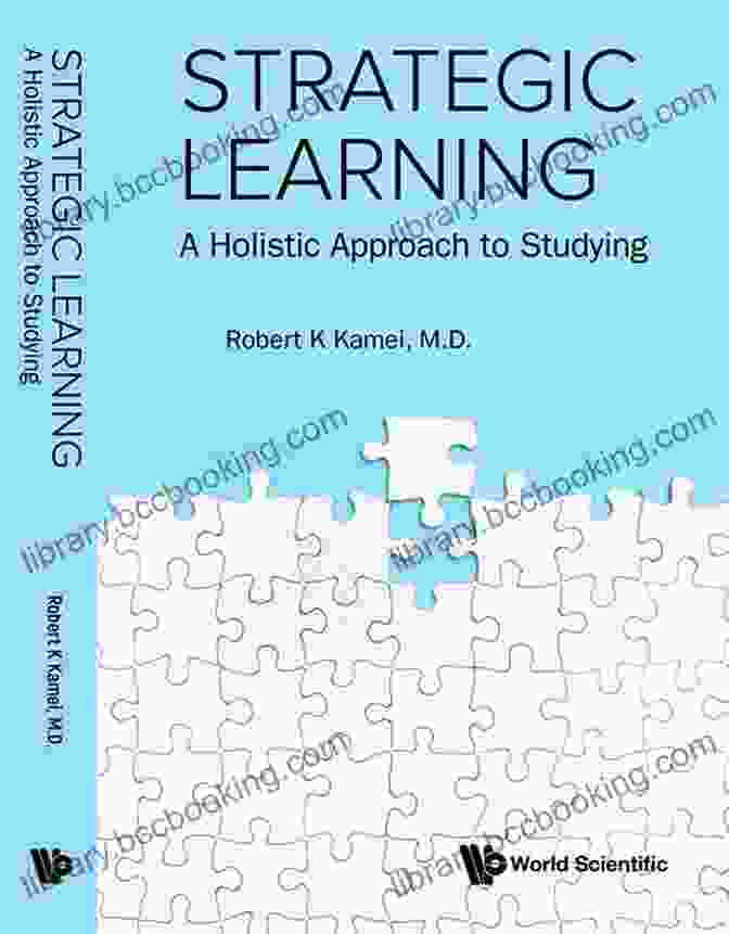 Strategic Learning: A Holistic Approach To Studying Book Cover Strategic Learning: A Holistic Approach To Studying