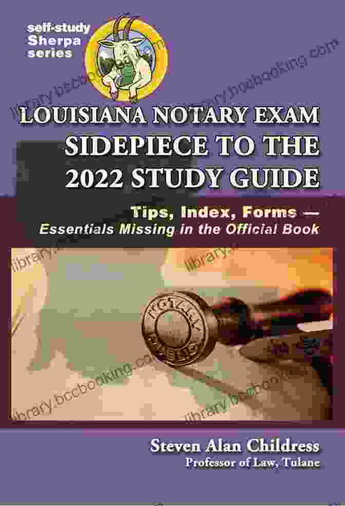Study Tips Louisiana Notary Exam Sidepiece To The 2024 Study Guide: Tips Index Forms Essentials Missing In The Official (Self Study Sherpa Series)