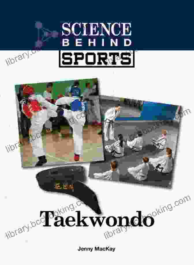Taekwondo Science Behind Sports Book Cover Taekwondo (Science Behind Sports)