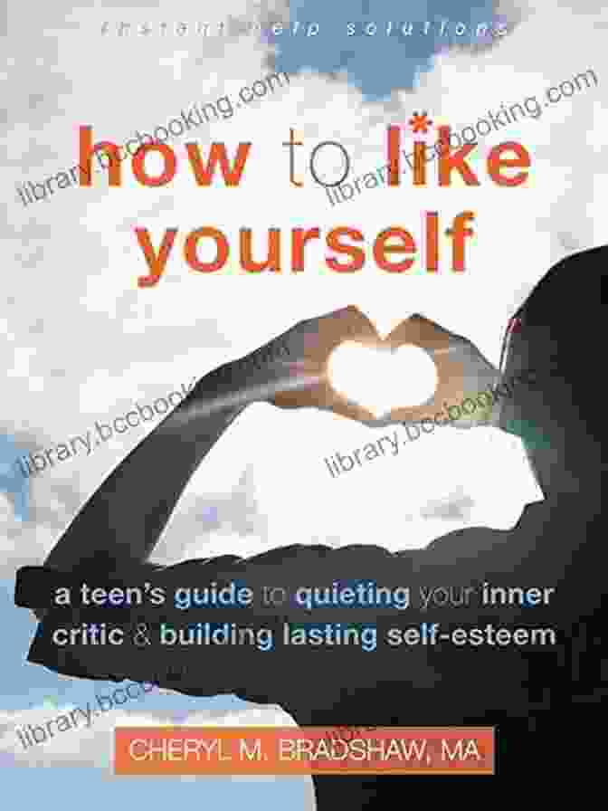 Teen Guide To Quieting Your Inner Critic And Building Lasting Self Esteem How To Like Yourself: A Teen S Guide To Quieting Your Inner Critic And Building Lasting Self Esteem (The Instant Help Solutions Series)