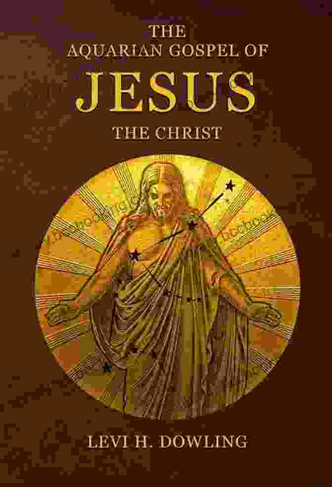 The Aquarian Gospel Of Jesus The Christ Book The Aquarian Gospel Of Jesus The Christ