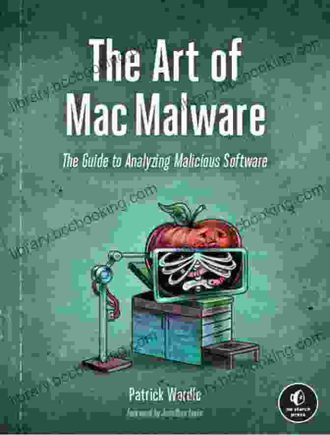 The Art Of Mac Malware Book Cover The Art Of Mac Malware: The Guide To Analyzing Malicious Software