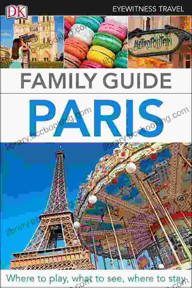 The DK Eyewitness Family Guide Paris Travel Guide DK Eyewitness Family Guide Paris (Travel Guide)