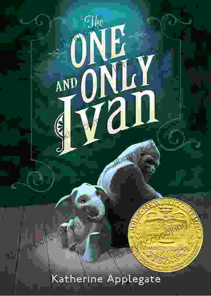 The One And Only Ivan By Katherine Applegate The One And Only Ivan
