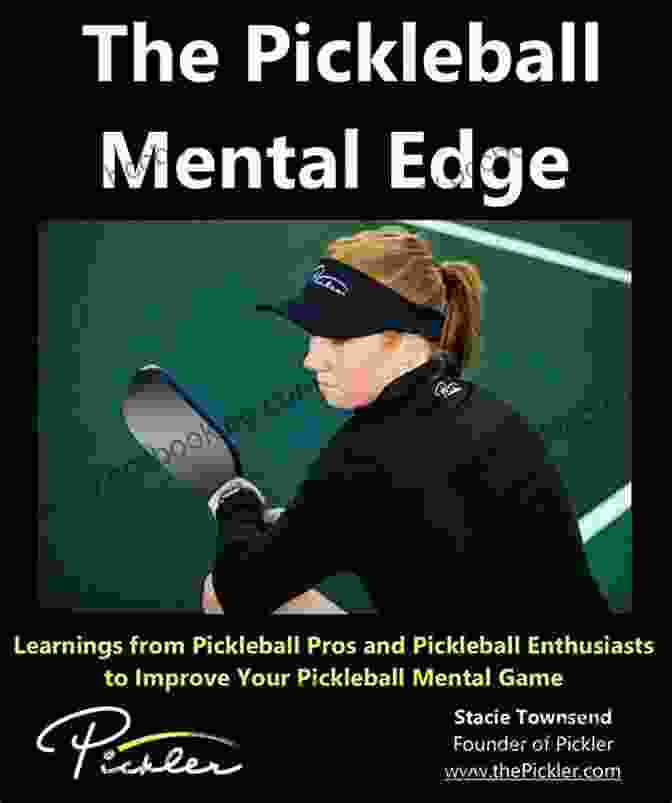 The Pickleball Mental Edge Book Cover The Pickleball Mental Edge: Learnings From Pickleball Pros And Pickleball Enthusiasts To Improve Your Pickleball Mental Game