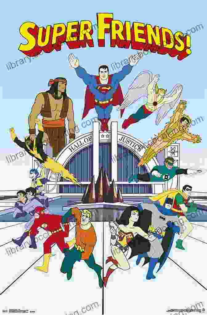 The Super Friends Team Posed Together In Their Iconic Costumes. Super Friends (1976 1981) #13 Nicholas Guenther