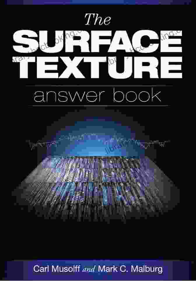 The Surface Texture Answer Book Cover With A Close Up Image Of A Surface With Various Textures And Measurements The Surface Texture Answer