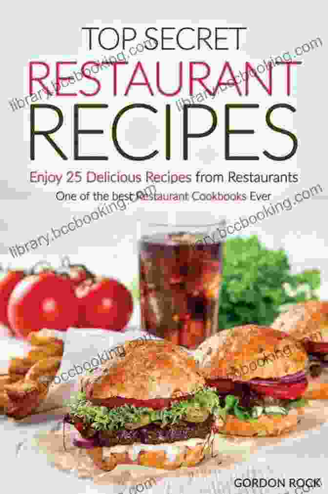 Top Secret Restaurant Recipes Cookbook Top Secret Restaurant Recipes 3: The Secret Formulas For Duplicating Your Favorite Restaurant Dishes At Home (Top Secret Recipes)