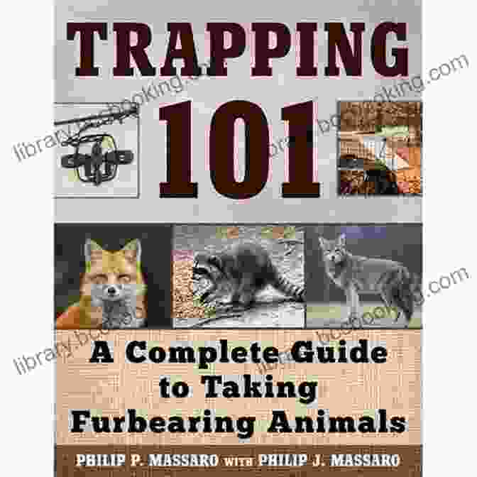 Trapping 101 Complete Guide To Taking Furbearing Animals Book Cover Trapping 101: A Complete Guide To Taking Furbearing Animals