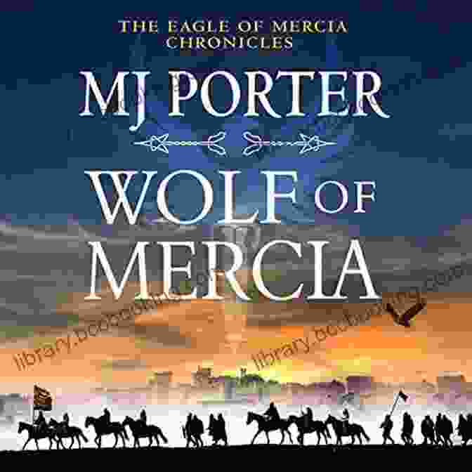 Wolf Of Mercia Book Cover, Featuring A Fierce Warrior With A Wolf's Head Helmet Wolf Of Mercia (The Eagle Of Mercia Chronicles 2)