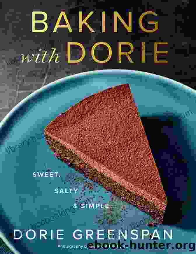 Workbook For Dorie Greenspan Baking With Dorie Interior Workbook For Dorie Greenspan S Baking With Dorie: Sweet Salty Simple