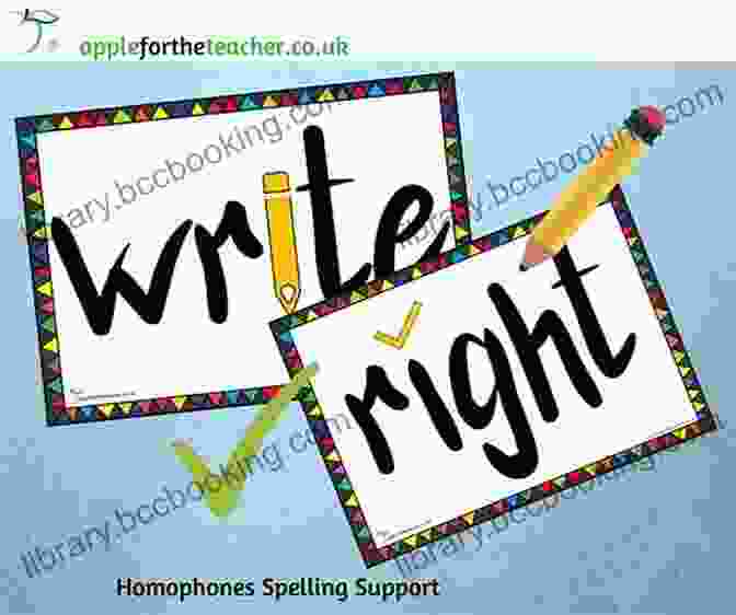 Write Right Homophone Illustration Understanding Common Homophones And Homonyms In English: An English Course For Second Language Teachers Parents Students Foreigners TOEFL And ESL Like Natives (English Vocabulary 2)